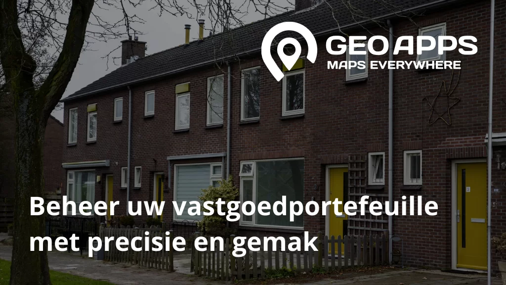 Featured image for Optimaal vastgoedbeheer met GeoApps: Innovatie voor woningcorporaties